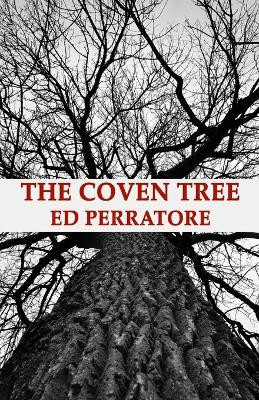 The Coven Tree by Ed Perratore