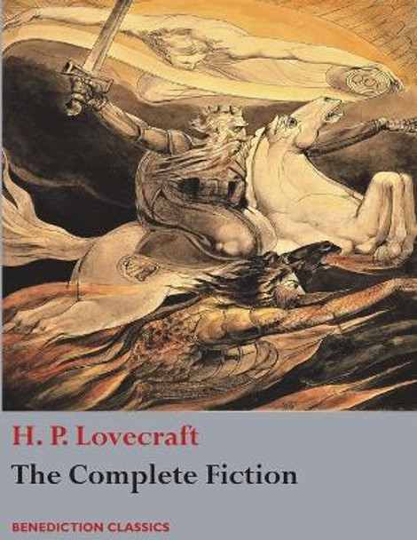 The Complete Fiction of H. P. Lovecraft H P Lovecraft 9781781398241