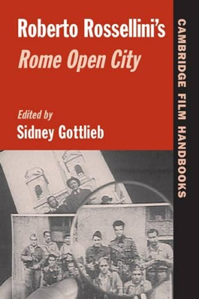 Roberto Rossellini's Rome Open City Sidney Gottlieb (Sacred Heart University, Connecticut) 9780521545198