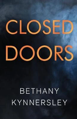 Closed Doors by Bethany Kynnersley