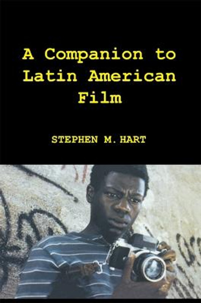 A Companion to Latin American Film Stephen M Hart 9781855661066