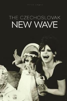 The Czechoslovak New Wave Peter Hames 9781904764434