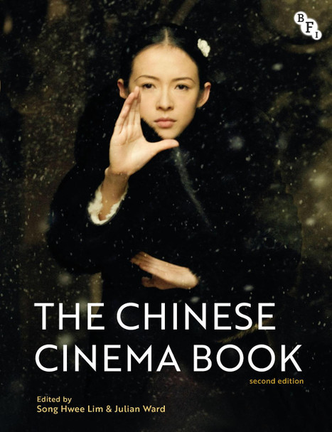 The Chinese Cinema Book Song Hwee Lim (The Chinese University of Hong Kong) 9781911239536 The Chinese Cinema Book Song Hwee Lim (The Chinese University of Hong Kong) 9781911239536