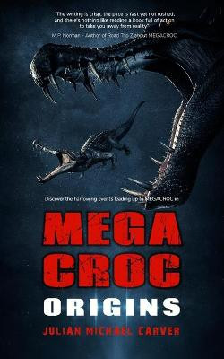 Megacroc: Origins Julian Michael Carver 9781922551818