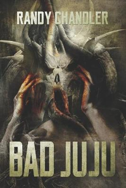 Bad Juju Randy Chandler 9781936964093