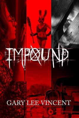 Impound by Gary Lee Vincent