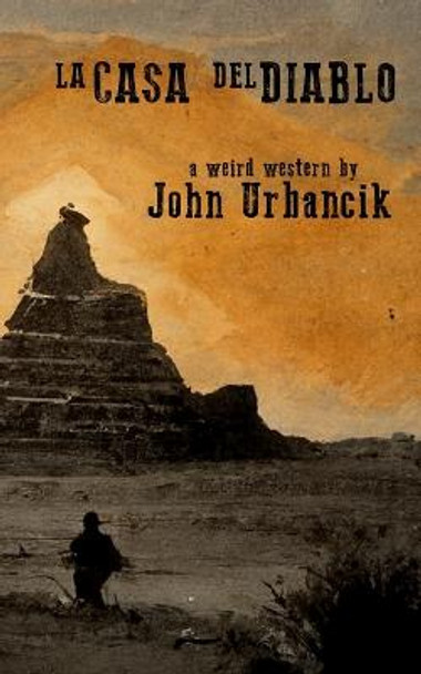 La Casa del Diablo by John Urbancik
