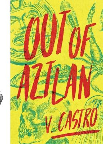Out of Aztlan by V Castro