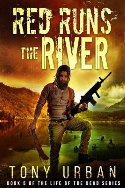 Red Runs the River by Tony Urban