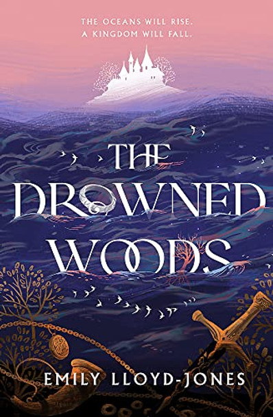 The Drowned Woods: The Sunday Times bestselling and darkly gripping YA fantasy heist novel Emily Lloyd-Jones 9781399703956