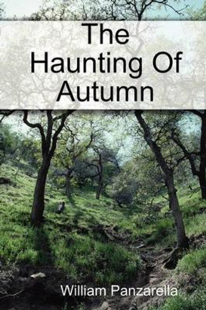 The Haunting Of Autumn by william panzarella The Haunting Of Autumn by william panzarella