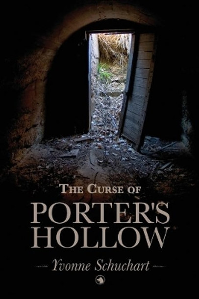 The Curse of Porter's Hollow by Yvonne Schuchart