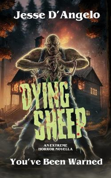 Dying Sheep: An Extreme Horror Novella Jesse D'Angelo 9781959205807