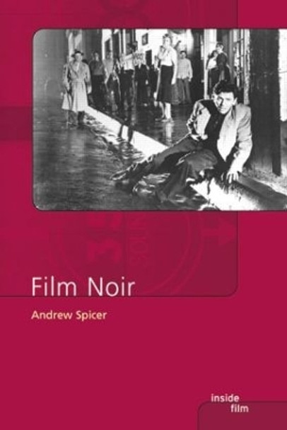 Film Noir Andrew Spicer 9780582437128