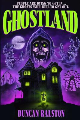 Ghostland: Ghost Hunter Edition (Omnibus) Duncan Ralston 9781988819372