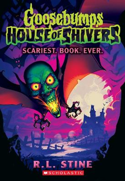 Scariest. Book. Ever. (Goosebumps House of Shivers #1) R L Stine 9781339014982