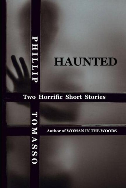 Haunted by Phillip Tomasso