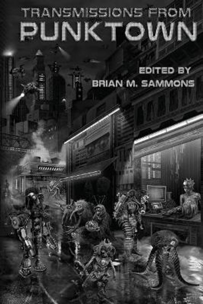 Transmissions From Punktown Scott R Jones 9781727757361