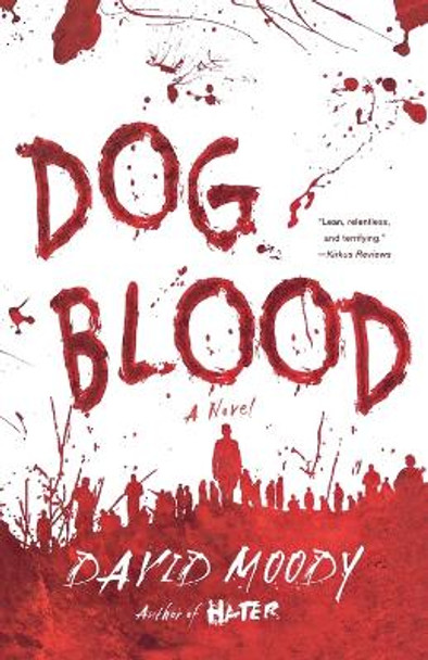 Dog Blood David Moody 9780312577414