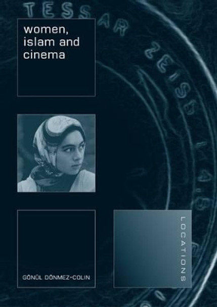 Women, Islam, and Cinema by Goenul Doenmez-Colin