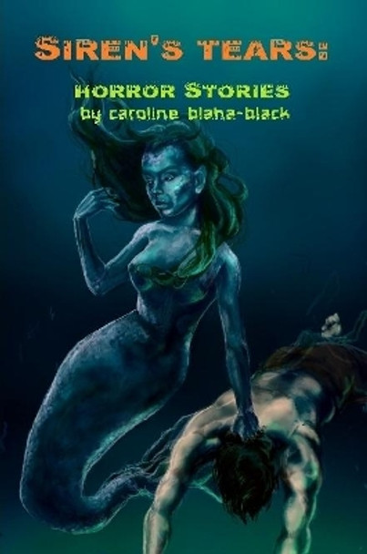 Siren's Tears by Caroline Blaha-Black
