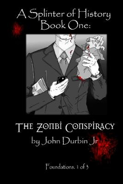 The Zonbi Conspiracy John Durbin Jr 9781257630042