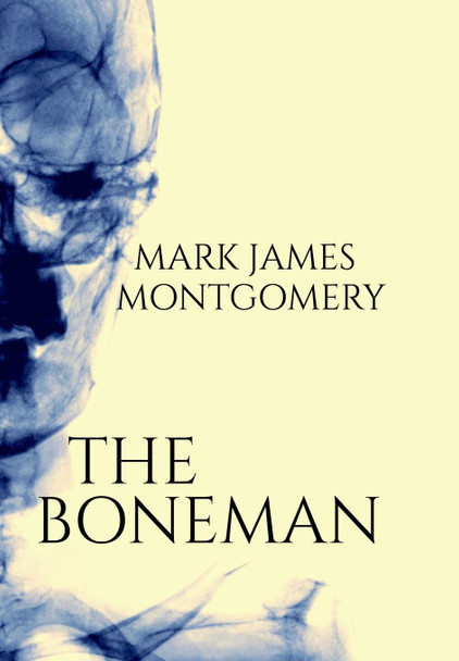 The Boneman Mark James Montgomery 9781087853864