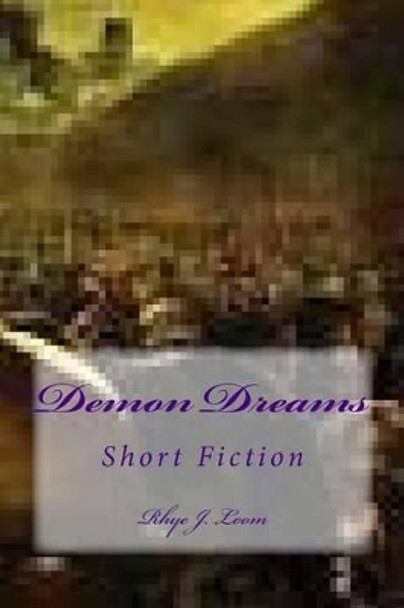 Demon Dreams: The Depths Rhye J Loom 9781494700188