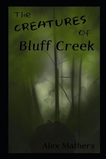 The Creatures of Bluff Creek by Emma Woodley