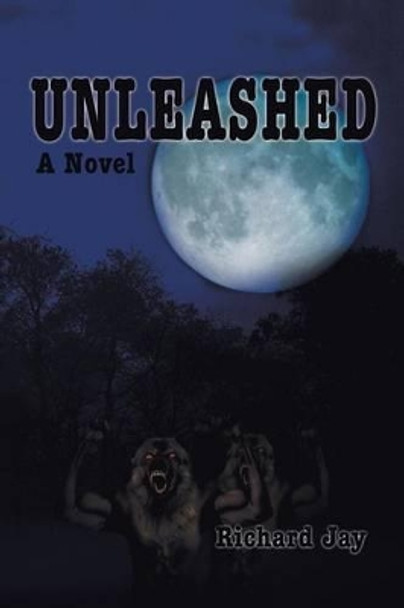 Unleashed by Richard Jay