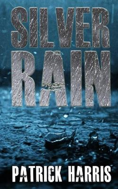 Silver Rain by Patrick Harris