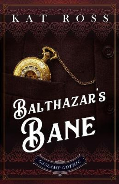 Balthazar's Bane Kat Ross 9781734618402