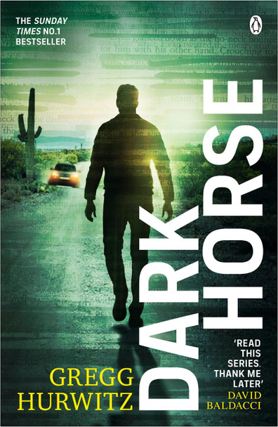 Dark Horse: The pulse-racing Sunday Times bestseller Gregg Hurwitz 9781405942706