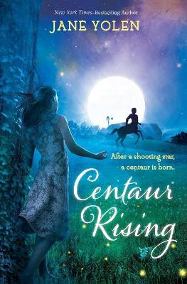 Centaur Rising by Jane Yolen