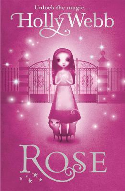Rose: Book 1 Holly Webb 9781408304471