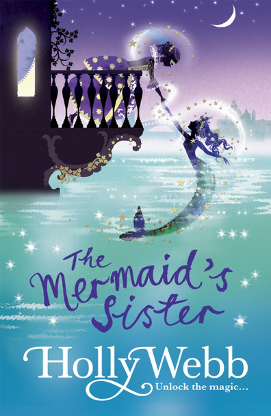 A Magical Venice story: The Mermaid's Sister: Book 2 Holly Webb 9781408327647