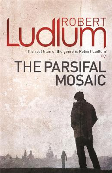 The Parsifal Mosaic Robert Ludlum 9781409118671