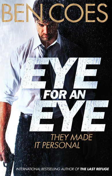 Eye for an Eye Ben Coes 9781447247111