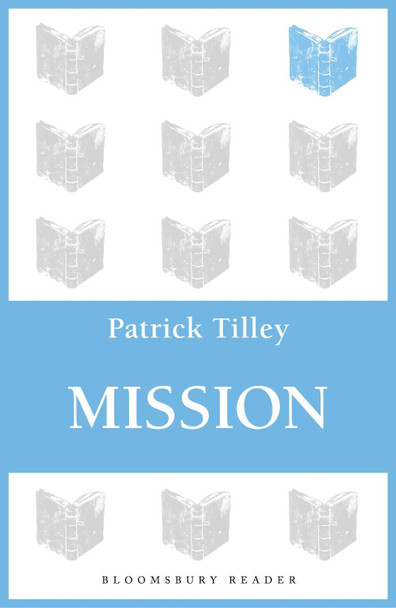 Mission Mr Patrick Tilley 9781448213504