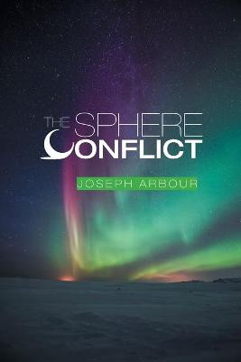 The Sphere Conflict Joseph Arbour 9781460282496