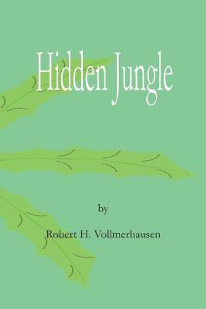 Hidden Jungle by Robert H Vollmerhausen
