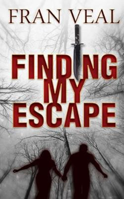 Finding My Escape by Fran Veal