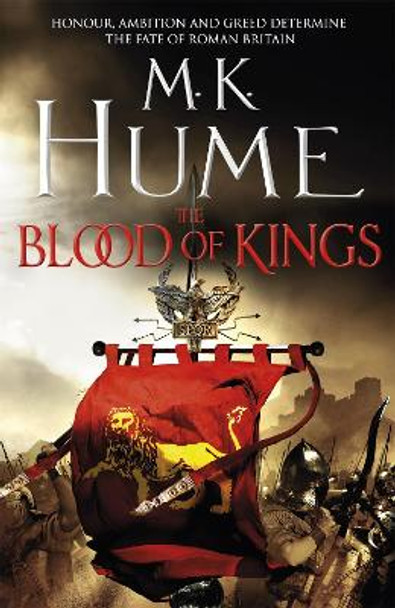 The Blood of Kings (Tintagel Book I) by M. K. Hume