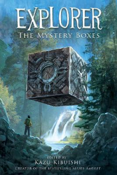 Explorer: the Mystery Boxes Kazu Kibuishi 9781419700101