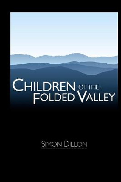Children of the Folded Valley Simon Dillon 9781502497024