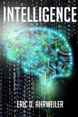 Intelligence by Eric David Ahrweiler