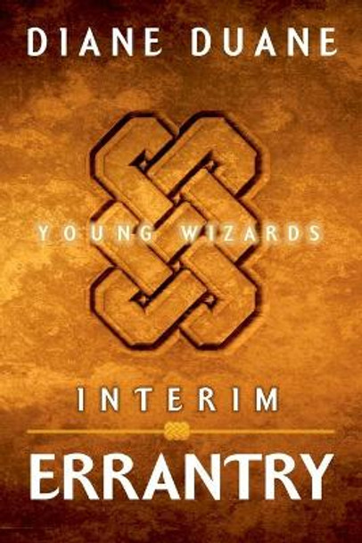 Interim Errantry: Three Tales of the Young Wizards Diane Duane 9781518688256