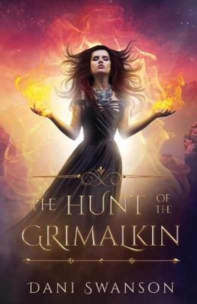 The Hunt of the Grimalkin Dani Swanson 9781533089779