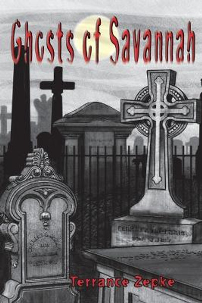 Ghosts of Savannah Terrance Zepke 9781561645305