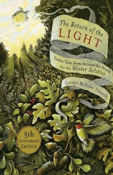 The Return of the Light: Twelve Tales from Around the World for the Winter Solstice Carolyn Edwards 9781569243602